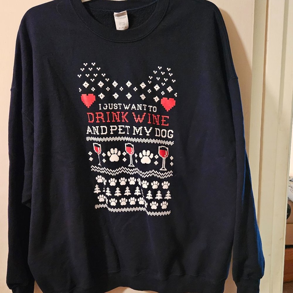 I Just Want To Drink Wine And Pet My Dog Sweatshirt